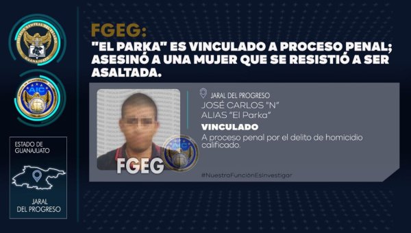 Vinculan a proceso a ‘El Parka’ por el homicidio de una joven en Jaral del Progreso