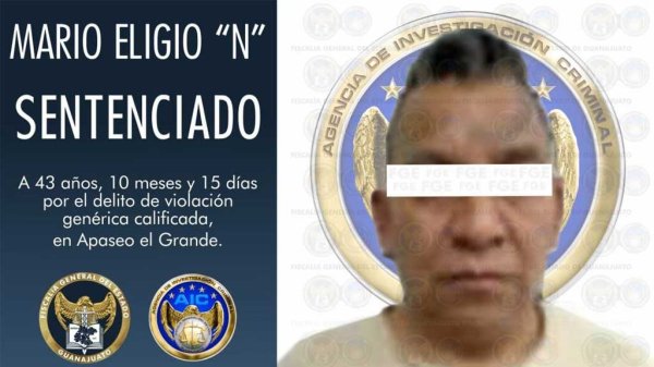 Dan más de 43 años de prisión a hombre por violar a una menor de edad en Apaseo el Grande