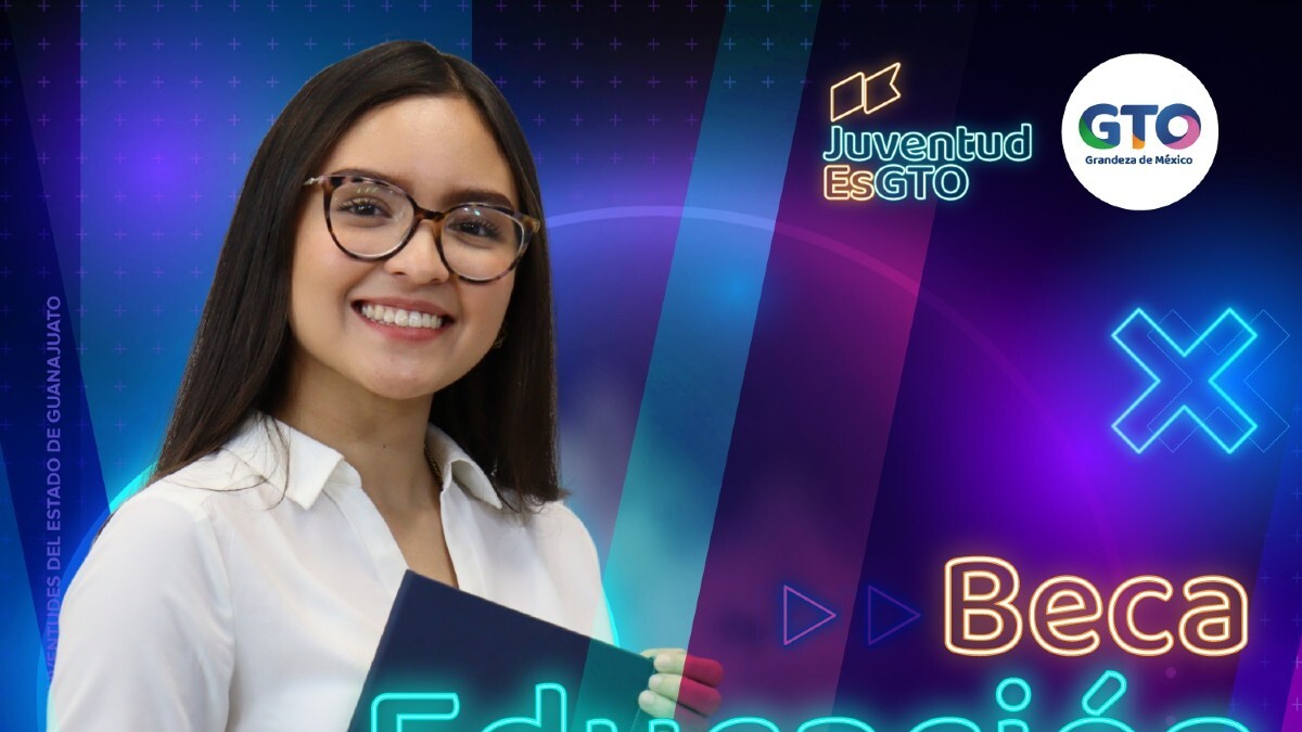 Abre registro para becas Juventudes GTO: checa los requisitos y fechas para secundaria