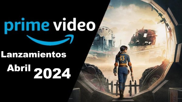 Las novedades y estrenos de Prime Video para abril 2024